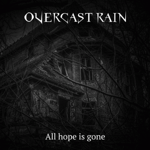 Overcast Rain : All Hope Is Gone